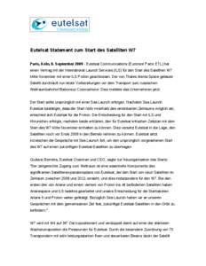 Eutelsat Statement zum Start des Satelliten W7 Paris, Köln, 8. September[removed]Eutelsat Communications (Euronext Paris: ETL) hat einen Vertrag mit der International Launch Services (ILS) für den Start des Satelliten W7