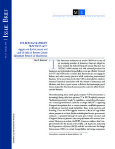 Issue Brief THE FOREIGN CORRUPT PRACTICES ACT: Aggressive Enforcement and Lack of Judicial Review Create Uncertain Terrain for Businesses