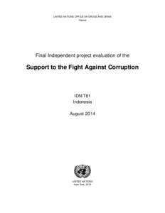 UNITED NATIONS OFFICE ON DRUGS AND CRIME Vienna Final Independent project evaluation of the  Support to the Fight Against Corruption
