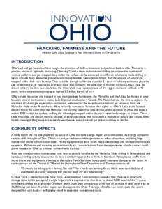   FRACKING, FAIRNESS AND THE FUTURE Making Sure Ohio Taxpayers And Workers Share In The Benefits  INTRODUCTION