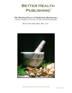 ®  The Healing Power of Medicinal Mushrooms Immune Support For Cancer, Colds and Lifelong Health By Dr. Isaac Eliaz, M.D., M.S., L.Ac.