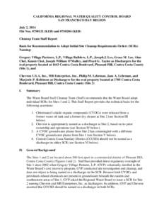 CALIFORNIA REGIONAL WATER QUALITY CONTROL BOARD SAN FRANCISCO BAY REGION July 2, 2014 File Nos. 07S0132 (KEB) and 07S0204 (KEB) Cleanup Team Staff Report Basis for Recommendation to Adopt Initial Site Cleanup Requirement