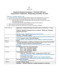 Family & Consumer Economics – The Next 100 Years Extension Pre-Conference - Wednesday, November 19, 2014 Objectives – Extension educators will:  Learn subject matter content and teaching methods related to the “