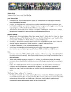 June 11, 2012 Resources Value Assessment: Visual Quality State of Knowledge: • Scenic Areas and Visual Quality Objectives (VQOs) are established on the landscape in response to public input and land use plans. • Prio