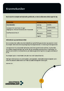 Kranmekaniker Har du lyst til at arbejde med hydraulik og elektronik, er denne uddannelse måske noget for dig Uddannelse  Vejledende almene kompetencekrav