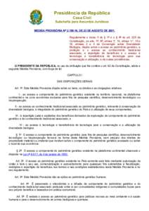 Presidência da República Casa Civil Subchefia para Assuntos Jurídicos MEDIDA PROVISÓRIA No, DE 23 DE AGOSTO DERegulamenta o inciso II do § 1o e o § 4o do art. 225 da Constituição, os arts. 1o, 8o,