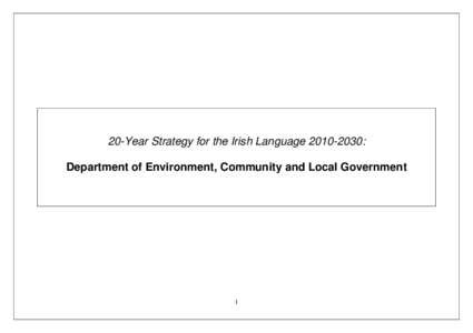 20-Year Strategy for the Irish Language[removed]: Department of Environment, Community and Local Government 1  20-Year Strategy for the Irish Language[removed]