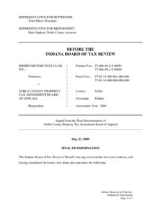 REPRESENTATIVE FOR PETITIONER: Todd Mikel, President REPRESENTATIVE FOR RESPONDENT: Kim Gephart, Noble County Assessor  BEFORE THE