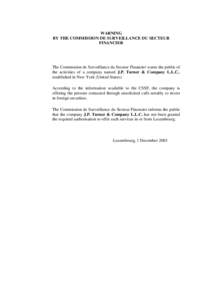 WARNING BY THE COMMISSION DE SURVEILLANCE DU SECTEUR FINANCIER The Commission de Surveillance du Secteur Financier warns the public of the activities of a company named J.P. Turner & Company L.L.C.,
