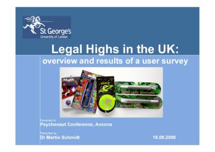 Legal Highs in the UK: overview and results of a user survey Presented to  Psychonaut Conference, Ancona