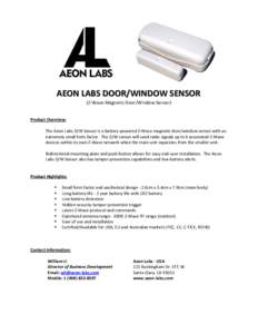 AEON LABS DOOR/WINDOW SENSOR (Z-Wave Magnetic Door/Window Sensor) Product Overview: The Aeon Labs D/W Sensor is a battery-powered Z-Wave magnetic door/window sensor with an extremely small form factor. The D/W sensor wil