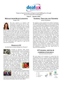 “Empowering deaf people of all ages to lead fulfilling lives through the use of innovative technologies.” Issue 8 – January 2010 MESSAGE FROM HELEN LANSDOWN