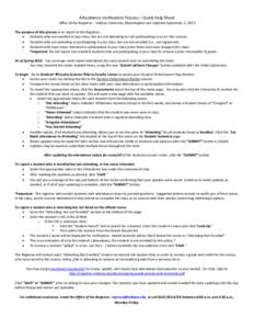 Attendance Verification Process – Quick Help Sheet  Office of the Registrar – Indiana University, Bloomington Last Updated September 3, 2013 The purpose of this process is to report to the Registrar: • Students who