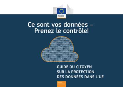 Ce sont vos données – Prenez le contrôle! GUIDE DU CITOYEN SUR LA PROTECTION DES DONNÉES DANS L’UE