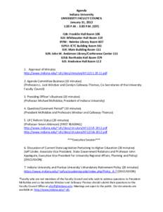 Agenda Indiana University UNIVERSITY FACULTY COUNCIL January 31, 2012 1:30 P.M. - 3:30 P.M. (EST) IUB: Franklin Hall Room 106