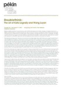 Doublethink:  The Art of Kata Legrady and Wang Luyan October 24 – November 11, 2013 Exhibition Overview