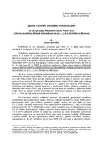 V Brně dne 26. července 2010 Sp. zn.: [removed]VOP/DS Zpráva o šetření veřejného ochránce práv ve věci postupu Městského úřadu Králův Dvůr v řízení o existenci účelové komunikace na p.č. … v k