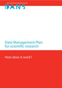 Data Management Plan for scientific research How does it work? Data Archiving and Networked Services – DANS Postal address