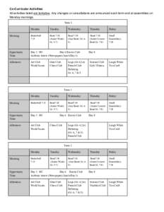 Co-Curricular Activities All activities listed are tentative. Any changes or cancellations are announced each term and at assemblies on Monday mornings. Term 1 Monday