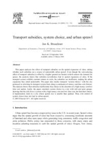 Regional Science and Urban Economics – 733 www.elsevier.com/locate/econbase Transport subsidies, system choice, and urban sprawl Jan K. Brueckner Department of Economics, University of California, Irvine,