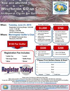 Event Sponsor  When: Tuesday, June 23, 2015 Registration & Driving Range: 10:00 AM Lunch: 11:00 AM Shotgun: 12:00 PM