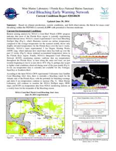Mote Marine Laboratory / Florida Keys National Marine Sanctuary  Coral Bleaching Early Warning Network Current Conditions Report #[removed]Updated June 30, 2014 Summary: Based on climate predictions, current conditions, 