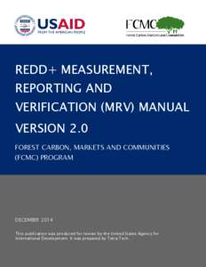 REDD+ MEASUREMENT, REPORTING AND VERIFICATION (MRV) MANUAL VERSION 2.0 FOREST CARBON, MARKETS AND COMMUNITIES