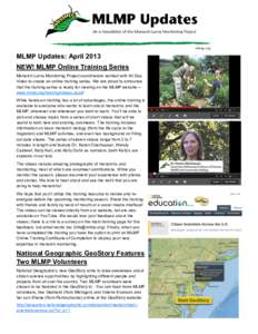 MLMP Updates: April 2013 NEW! MLMP Online Training Series Monarch Larva Monitoring Project coordinators worked with All Day Video to create an online training series. We are proud to announce that the training series is 