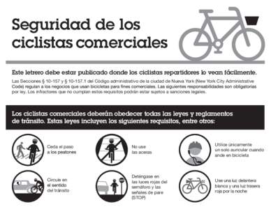 Seguridad de los ciclistas comerciales Este letrero debe estar publicado donde los ciclistas repartidores lo vean fácilmente. Las Secciones § [removed]y § [removed]del Código administrativo de la ciudad de Nueva York (