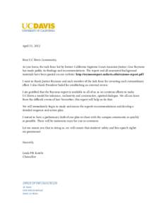 April 11, 2012  Dear UC Davis Community, As you know, the task force led by former California Supreme Court Associate Justice Cruz Reynoso has made public its findings and recommendations. The report and all associated b