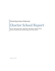 Florida Department of Education   Charter School Report  Charter school capital outlay, school district expenditures related to charter  schools, and administration of federal programs to charter s