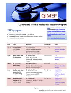 QIMEP Queensland Internal Medicine Education Program 2015 program Fortnightly Wednesday evenings 5 pm–6.30 pm Venue will change – check below if wanting to attend in person