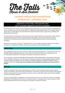 CATERERS APPLICATION INFORMATION MARION BAY, TASMANIA, 2014 Applications are due Friday, 12th September 2014 Late or incomplete applications will not be considered. The Falls Music & Arts Festival is a 3-day camping fest