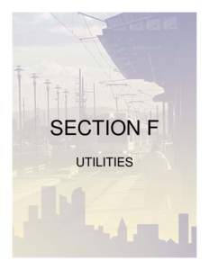 SECTION F UTILITIES Section F: Utilities This section tabulates the utility data collected for the North Metro, Gold Line and the I225 corridors. Publicly owned utility information was collected by contacting all of the