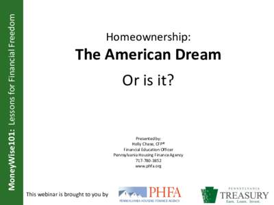 MoneyWise101: Lessons for Financial Freedom  Homeownership: The American Dream Or is it?