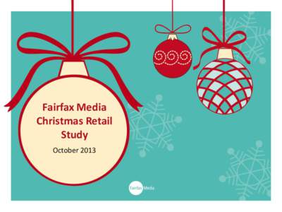 Fairfax Media Christmas Retail Study October 2013  A summary of 2012 …