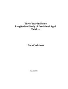 Three-Year In-Home Longitudinal Study of Pre-School Aged Children Data Codebook