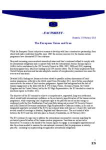 ~FACTSHEET~ Brussels, 25 February 2013 The European Union and Iran While the European Union’s objective remains to develop with Iran a constructive partnership, from which both sides could draw benefits, since 2005 the