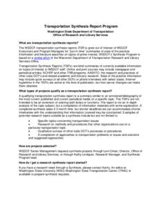 Transportation Synthesis Report Program Washington State Department of Transportation Office of Research and Library Services What are transportation synthesis reports? The WSDOT transportation synthesis reports (TSR’s