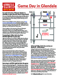 The city of Glendale will be providing enhanced Valley Metro bus service to the stadium by increasing frequencies on bus routes 60 (Bethany Home Road), 67 (67th Avenue), and 70 (Glendale Avenue).  Those travelling to the