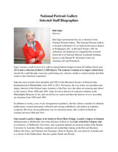 National Portrait Gallery Selected Staff Biographies Kim Sajet Director Kim Sajet (pronounced Say-et), is director of the National Portrait Gallery. The National Portrait Gallery