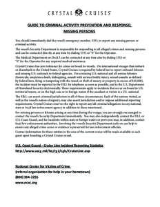 GUIDE TO CRIMINAL ACTIVITY PREVENTION AND RESPONSE; MISSING PERSONS You should immediately dial the vessel’s emergency number, 3333, to report any missing person or criminal activity. The vessel’s Security Department