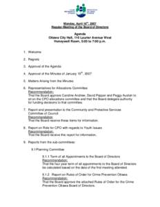 Monday, April 16th, 2007 Regular Meeting of the Board of Directors Agenda Ottawa City Hall, 110 Laurier Avenue West Honeywell Room, 5:00 to 7:00 p.m.