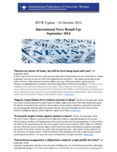 IFUW Update – 01 October 2014 International News Round-Up: September 2014 “Women are better off today, but still far from being equal with men” (29 September 2014)