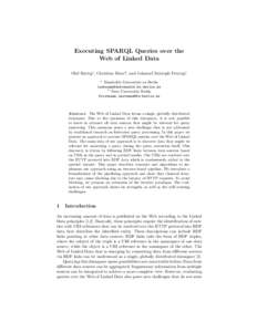 Executing SPARQL Queries over the Web of Linked Data Olaf Hartig1 , Christian Bizer2 , and Johann-Christoph Freytag1 1  Humboldt-Universit¨