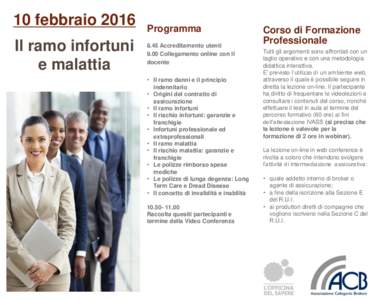 10 febbraio 2016 Il ramo infortuni e malattia Programma 8.45 Accreditamento utenti