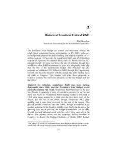 2 Historical Trends in Federal R&D Matt Hourihan American Association for the Advancement of Science The President’s base budget for science and innovation reflects the tough fiscal constraints facing policymakers in F