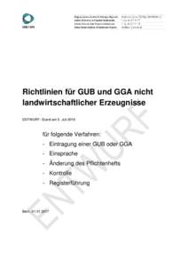 Richtlinien für GUB und GGA nicht landwirtschaftlicher Erzeugnisse ENTWURF: Stand am 5. Juli 2016 für folgende Verfahren: - Eintragung einer GUB oder GGA