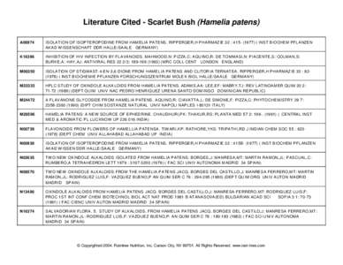 Literature Cited - Scarlet Bush (Hamelia patens) A06974 ISOLATION OF ISOPTEROPODINE FROM HAMELIA PATENS. RIPPERGER,H PHARMAZIE 32 : [removed]INST BIOCHEM PFLANZEN AKA D W ISSE NSCH AFT DDR HA LLE/SA ALE GERM ANY)