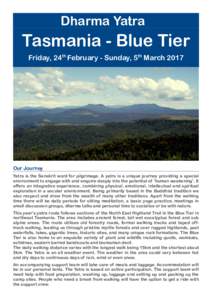 Dharma Yatra  Tasmania - Blue Tier Friday, 24th February - Sunday, 5th MarchOur Journey